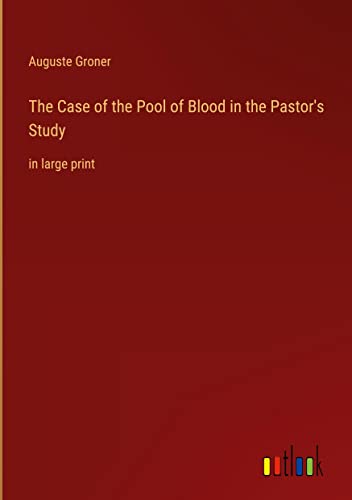 The Case of the Pool of Blood in the Pastor's Study: in large print