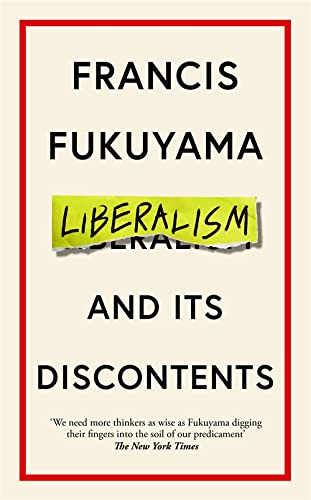 Fukuyama, Francis: Liberalism and Its Discontents