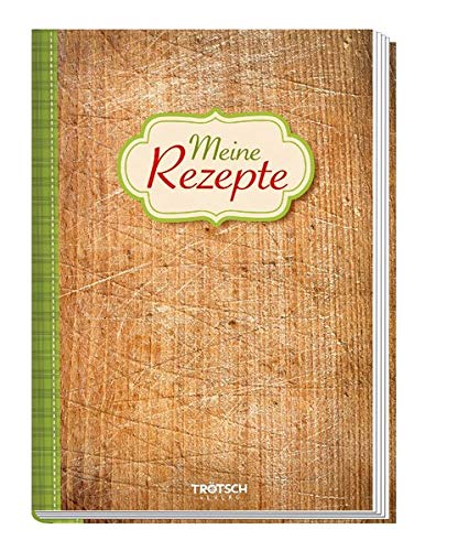 Rezeptbuch Meine Rezepte Holz: ...selbst gesammelt und notiert (Geschenk-Kochbuch)