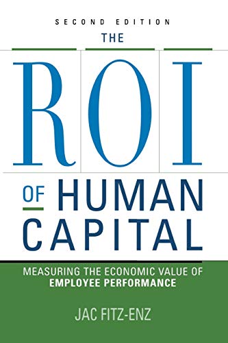 Jac Fitz-Enz The Roi Of Human Capital, Measuring The Economic Value Of Employee Performance