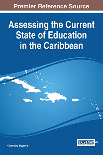 Assessing the Current State of Education in the Caribbean (Advances in Educational Marketing, Administration, and Leadership)