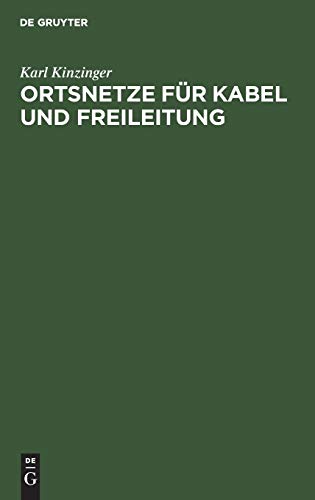 Ortsnetze für Kabel und Freileitung: Mit Berechnungsbeispielen aus der Praxis, Leitfaden und Hilfsbuch für Elektro-Installateure, angehende Techniker und Ingenieure