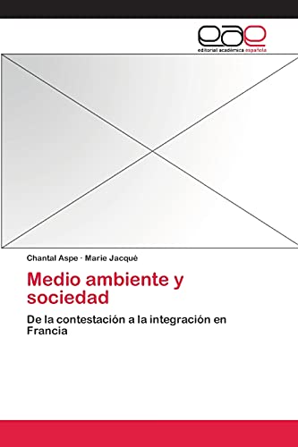 Medio ambiente y sociedad: De la contestación a la integración en Francia