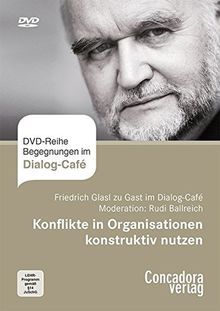 Konflikte in Organisationen konstruktiv nutzen: DVD und Booklet (DVD-Reihe: Begegnungen im Dialog-Café)