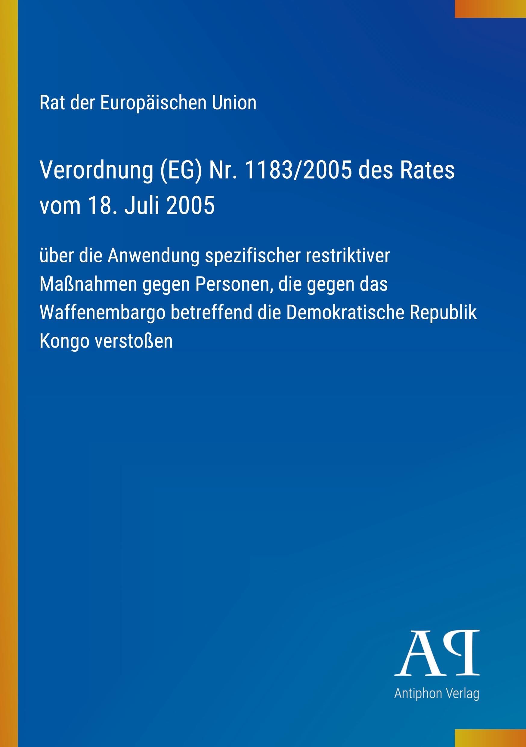 Verordnung (EG) Nr. 1183/2005 des Rates vom 18. Juli 2005
