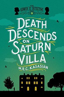 Death Descends on Saturn Villa (Gower Street Detectives, Band 3)