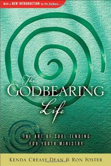 The Godbearing Life: The Art of the Soul