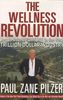The Wellness Revolution. How to Make a Fortune in the Next Trillion Dollar Industry