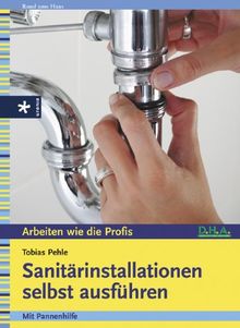 Sanitärinstallationen selbst ausführen. Mit Pannenhilfe