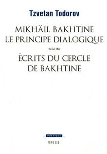 Mikhaïl Bakhtine, le principe dialogique. Ecrits du Cercle de Bakhtine