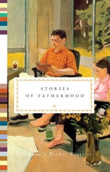 Stories of Fatherhood (Everyman's Pocket Classics)