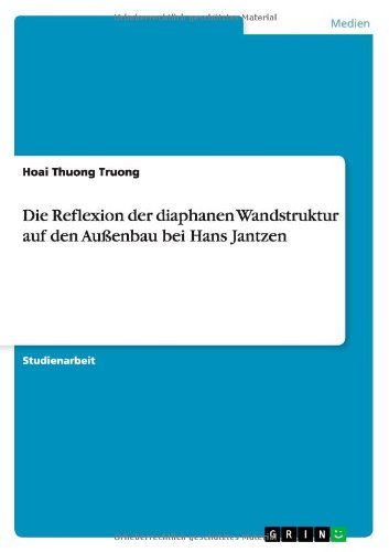 Die Reflexion der diaphanen Wandstruktur auf den Außenbau bei Hans Jantzen