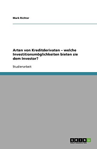 Arten von Kreditderivaten - welche Investitionsmöglichkeiten bieten sie dem Investor?