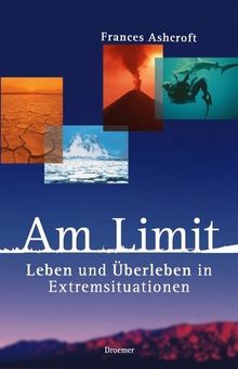 Am Limit. Leben und Überleben in Extremsituationen