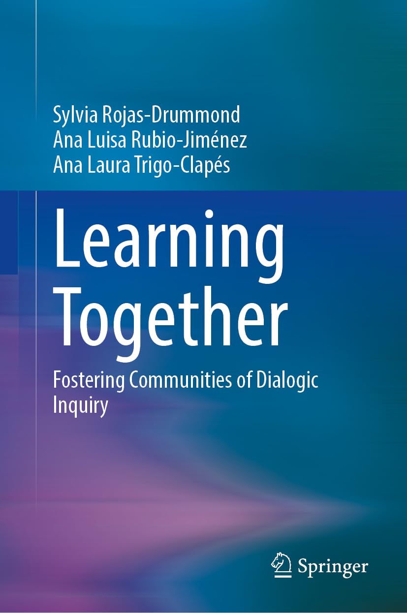 Learning Together: Fostering Communities of Dialogic Inquiry