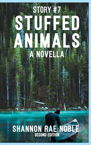 Story #7: Stuffed Animals A Novella