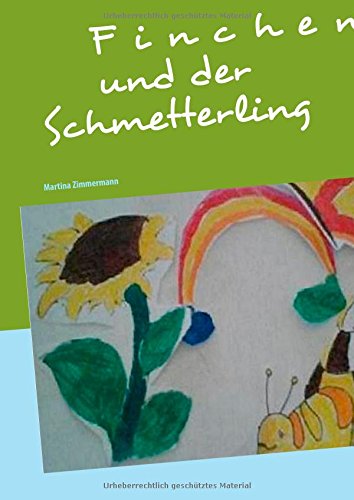 Finchen und der Schmetterling: Über bezaubernd märchenhafte Tierfreundschaften