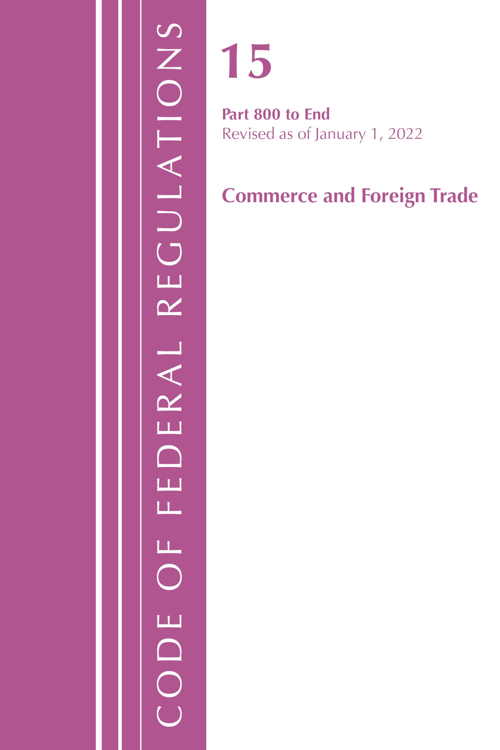 Code of Federal Regulations, Title 15 Commerce and Foreign Trade 800-End, Revised as of January 1, 2024