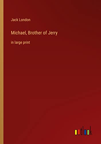 Michael, Brother of Jerry: in large print