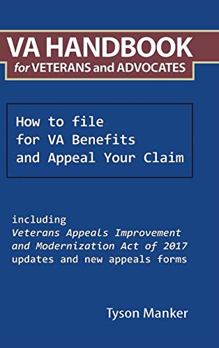 Va Handbook for Veterans and Advocates: How to File for Va Benefits and Appeal Your Claim