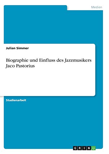 Biographie und Einfluss des Jazzmusikers Jaco Pastorius
