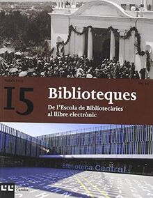 Biblioteques : De l'Escola de Bibliotecàries al llibre electrònic (Nadala, Band 49)