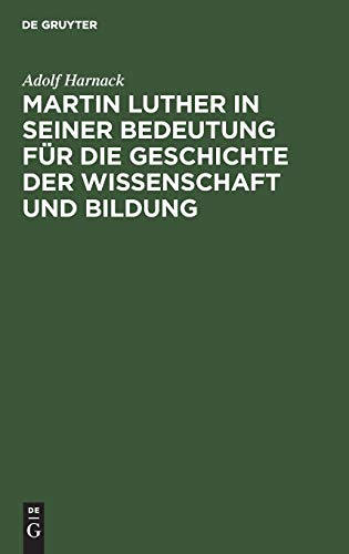 Martin Luther in seiner Bedeutung für die Geschichte der Wissenschaft und Bildung: Festrede gehalten am 10. November 1883 in der grossen Aula der Ludewigs-Universität