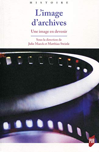 L'image D'archives: Une Image En Devenir.