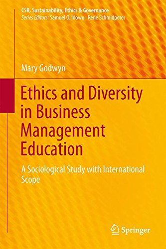 Ethics and Diversity in Business Management Education: A Sociological Study with International Scope (CSR, Sustainability, Ethics & Governance)