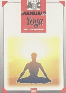 Il manuale dello yoga (Collana ABC)