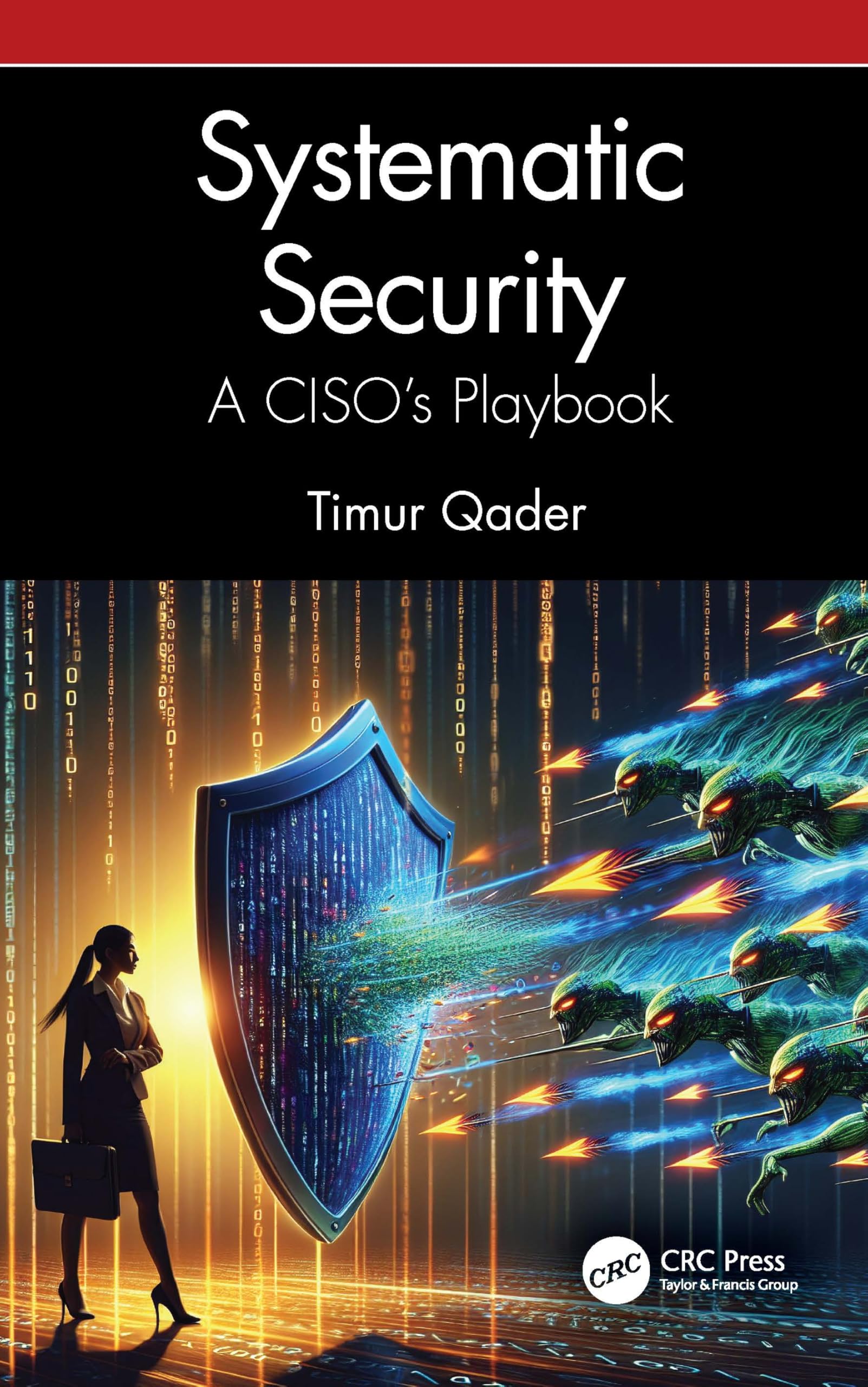 Systematic Security: A CISO's Playbook