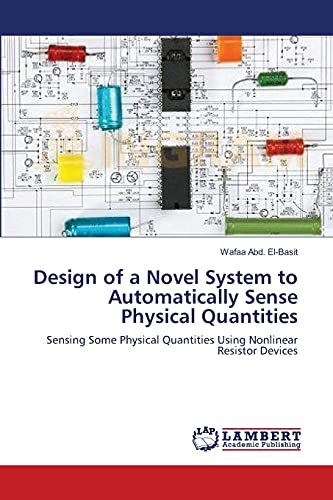 Design of a Novel System to Automatically Sense Physical Quantities: Sensing Some Physical Quantities Using Nonlinear Resistor Devices