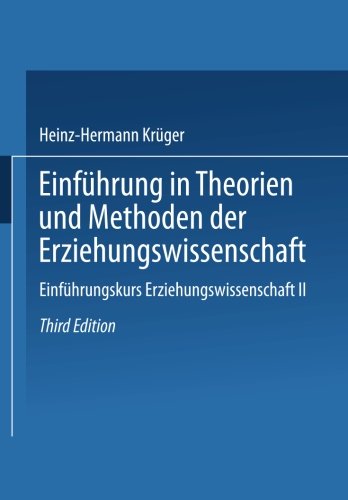 Einführung in Theorien und Methoden der Erziehungswissenschaft (Einführungskurs Erziehungswissenschaften) (German Edition)