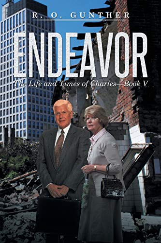Endeavor: The Life and Times of CharlesBook V