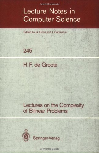 Lecture notes in computer science, vol.245: Lectures on the Complexity of Bilinear Problems