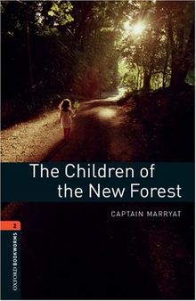 The Children of the New Forest: 700 Headwords (Oxford Bookworms Library: Stage 2)