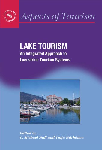 Lake Tourism: An Integrated Approach to Lacustrine Tourism Systems (Aspects of Tourism, 32)