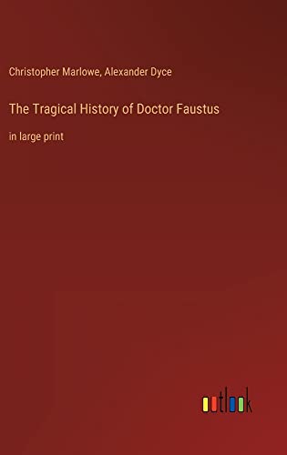 The Tragical History of Doctor Faustus: in large print