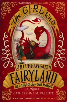 The Girl Who Circumnavigated Fairyland in a Ship of Her Own Making