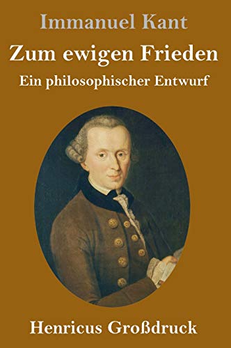 Zum ewigen Frieden (Großdruck): Ein philosophischer Entwurf