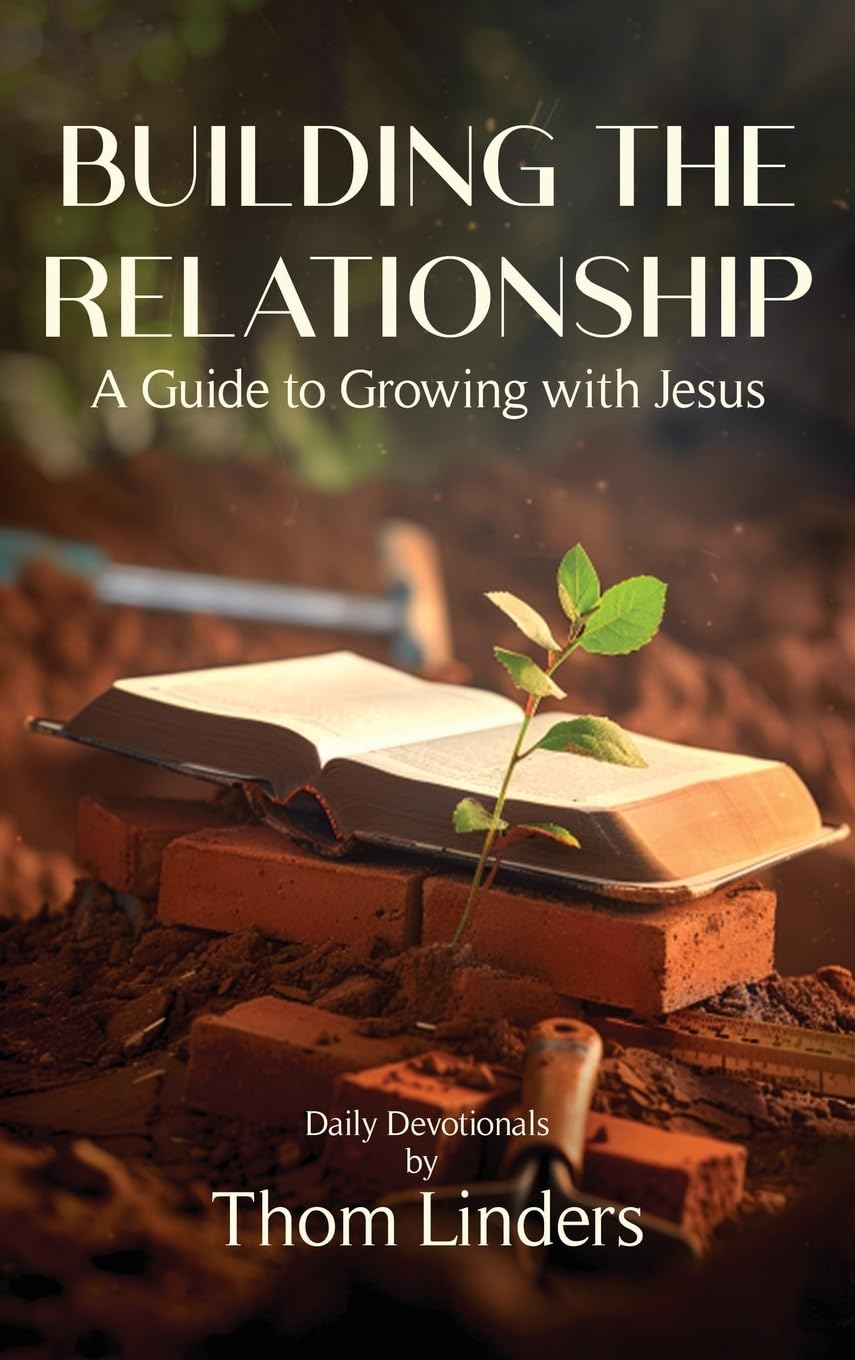 Building The Relationship: A Guide to Growing with Jesus
