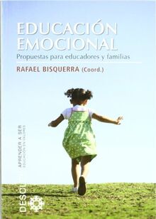 Educación emocional : propuestas para educadores y familias (Aprender a ser, Band 62)