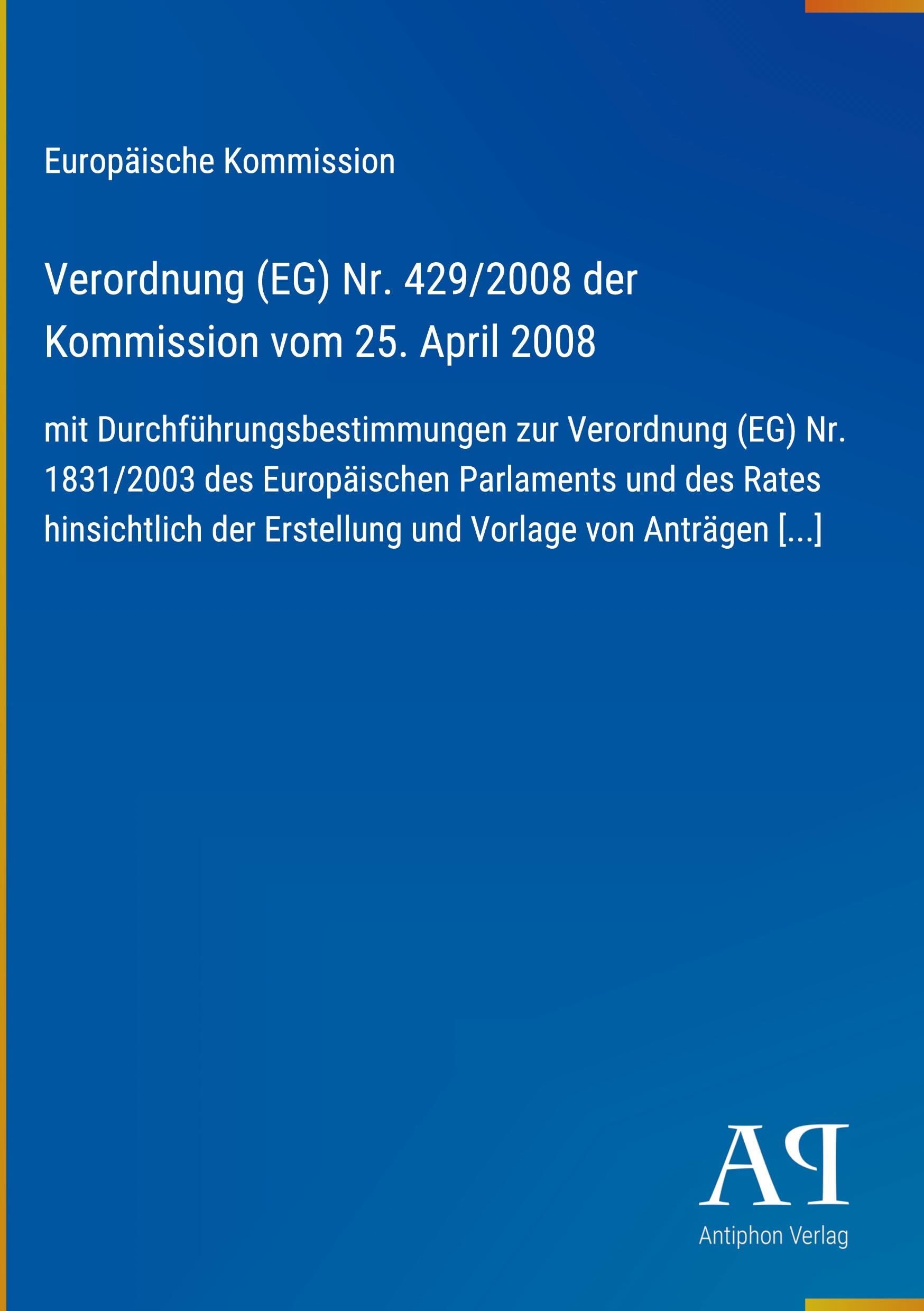 Verordnung (EG) Nr. 429/2008 der Kommission vom 25. April 2008