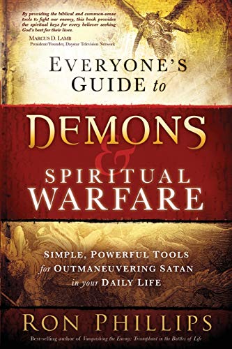 Ron Phillips Dmin Everyone's Guide To Demons & Spiritual Warfare, Simple, Powerful Tools For Outmaneuvering Satan In Your Daily Life