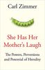 She Has Her Mother's Laugh: The Powers, Perversions, and Potential of Heredity
