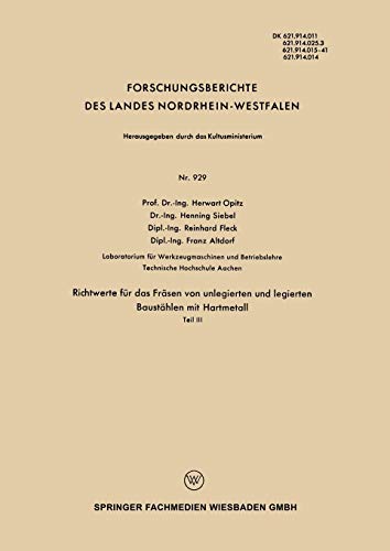 Richtwerte für das Fräsen von unlegierten und legierten Baustählen mit Hartmetall: Teil III (Forschungsberichte des Wirtschafts- und Verkehrsministeriums Nordrhein-Westfalen)