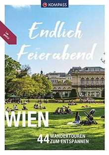 KOMPASS Endlich Feierabend - Wien: 44 entspannte Wandertouren