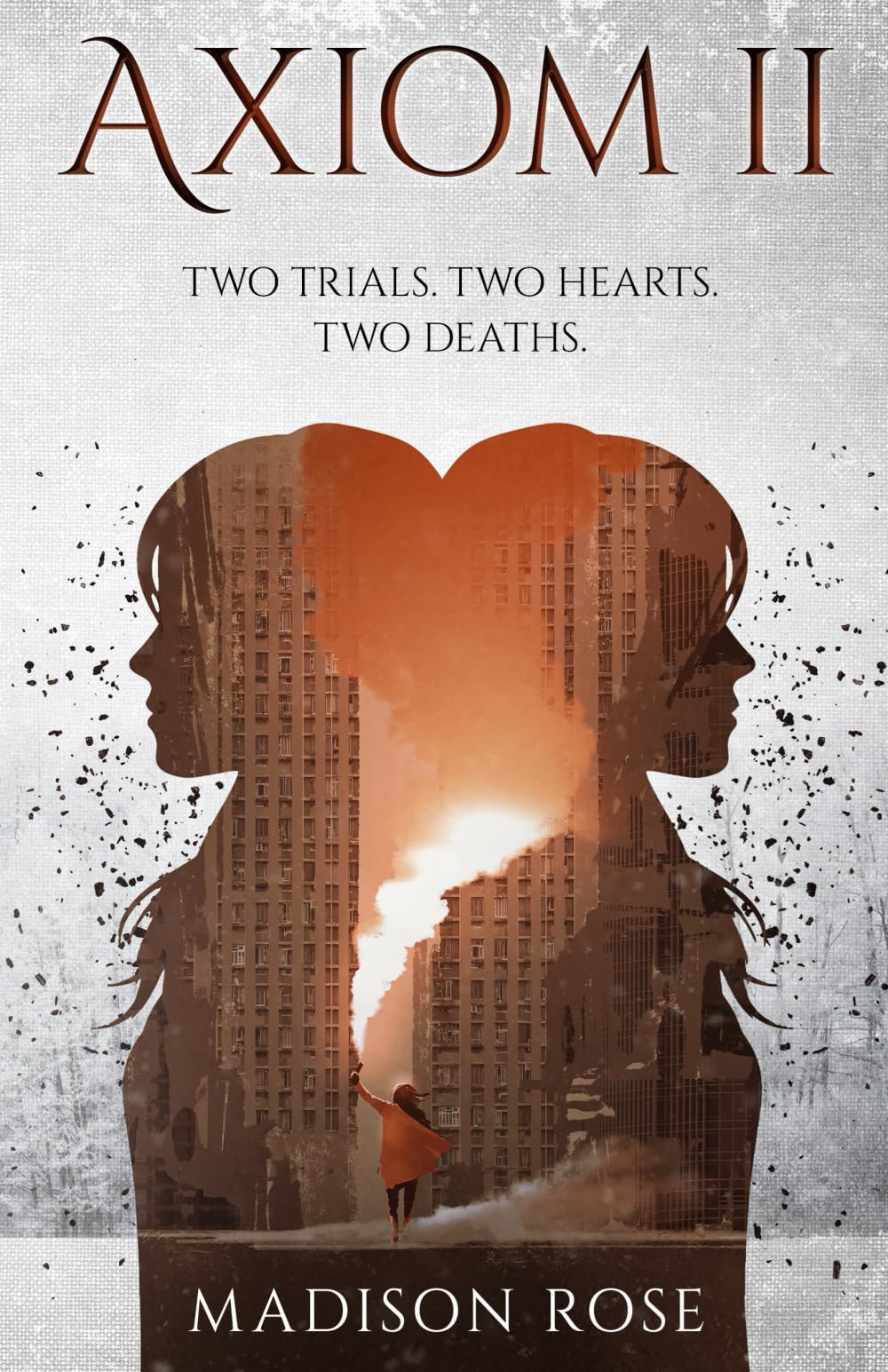 AXIOM II: Two trials. Two hearts. Two deaths. (The Axiom Series, Band 2)