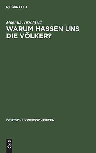 Warum hassen uns die Völker?: Eine kriegspsychologische Betrachtung (Deutsche Kriegsschriften, 1, Band 1)