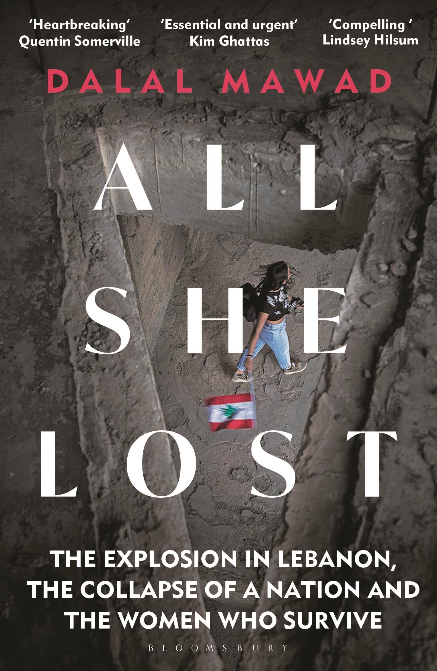 All She Lost: The Explosion in Lebanon, the Collapse of a Nation and the Women who Survive - Between Civil War, Israel and Hezbollah